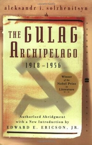The Gulag Archipelago, 1918-1956 by Aleksandr Solzhenitsyn