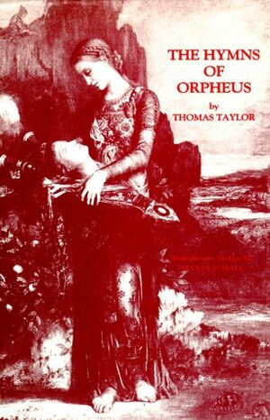 The Hymns of Orpheus by Thomas Taylor, Manly P. Hall, Orpheus