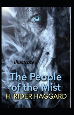 The People of the Mist Illustrated by H. Rider Haggard