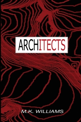 Architects by M. K. Williams