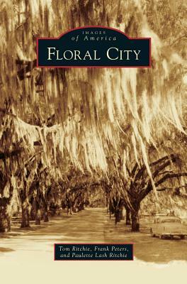 Floral City by Paulette Lash Ritchie, Frank Peters, Tom Ritchie
