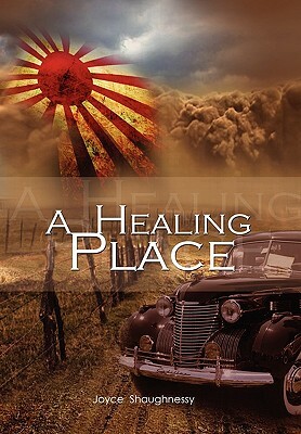 A Healing Place by Joyce Shaughnessy