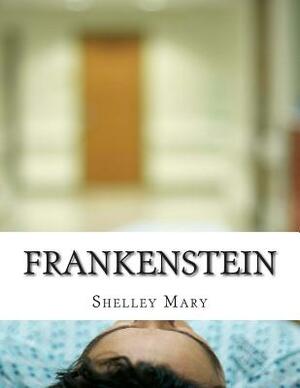 Frankenstein by Mary Shelley