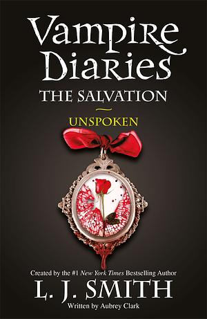 The Vampire Diaries: 12: Vampire Diaries The Salvation: Unspoken by L.J. Smith