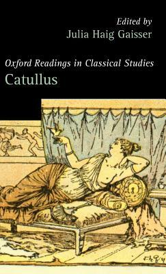 Oxford Readings in Classical Studies: Catullus by 