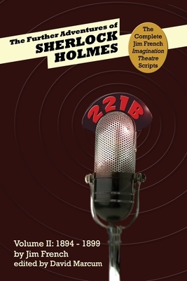 The Further Adventures of Sherlock Holmes (Part II: 1894-1899) by Jim French