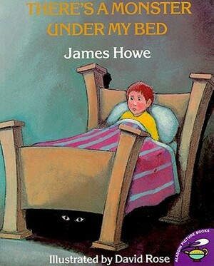 There's a Monster Under My Bed by James Howe