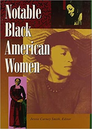 Notable Black American Women: Book I (Bk. 1) by Jessie Carney Smith