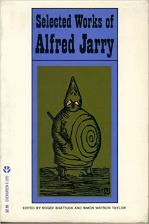 Selected Works of Alfred Jarry by Alfred Jarry