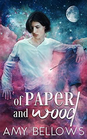 Of Paper and Wood by Amy Bellows