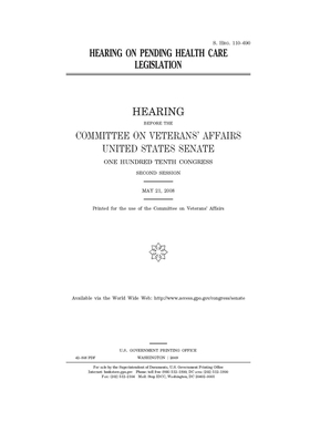 Hearing on pending health care legislation by United States Congress, United States Senate, Committee On Veterans (senate)