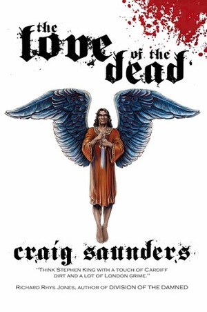The Love of the Dead by Craig Saunders