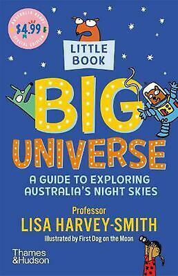 Little Book BIG Universe: A Guide to Exploring Australia's Night Skies by Lisa Harvey-Smith