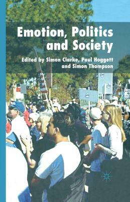 Emotion, Politics and Society by Simon Thompson