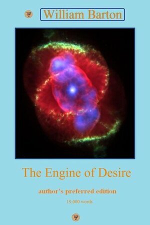 The Engine of Desire by William Barton