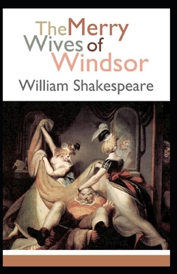 The Merry Wives of Windsor Annotated by William Shakespeare