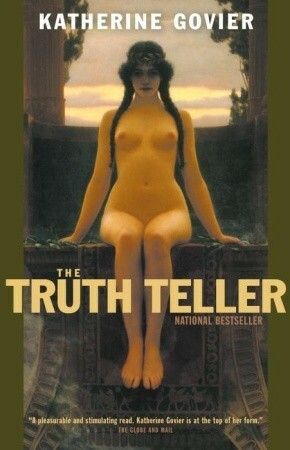 The Truth Teller by Katherine Govier