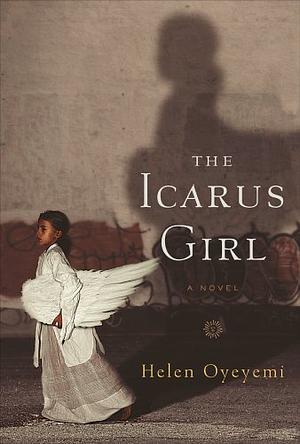 The Icarus Girl by Helen Oyeyemi