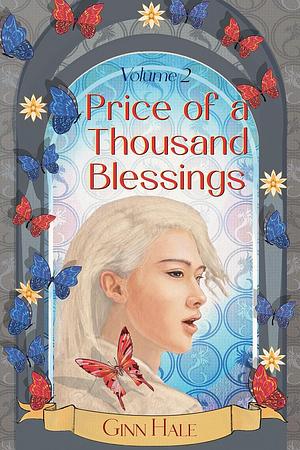 Price of a Thousand Blessings: volume 2 by Ginn Hale