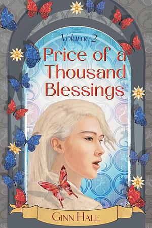 Price of a Thousand Blessings: volume 2 by Ginn Hale