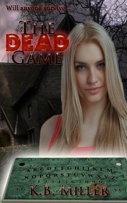 The Dead Game by K. B. Miller