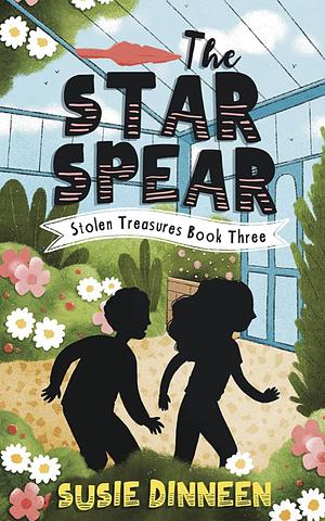 The Star Spear: A children's mystery adventure (Stolen Treasures Book 3) by Susie Dinneen