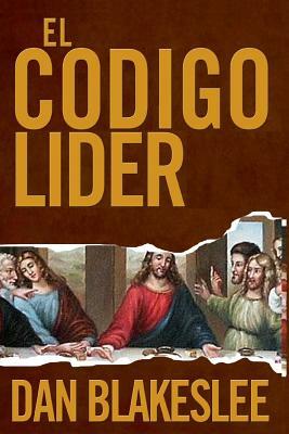 El Codigo Lider by Dan Blakeslee