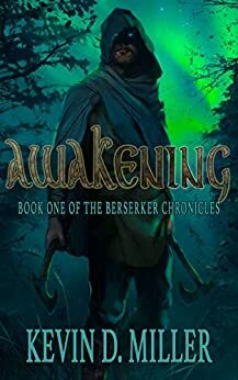 Awakening: Book One of the Berskerker Chronicles by Kevin Miller