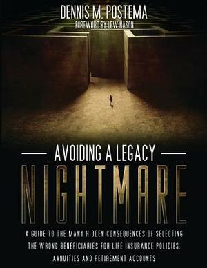 Avoiding A Legacy Nightmare by Dennis M. Postema