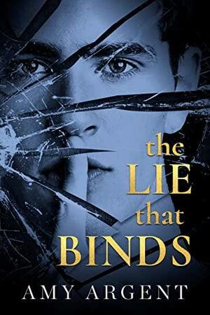 The Lie That Binds by Amy Argent, Amy Argent