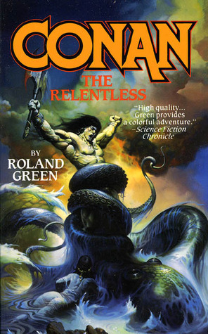Conan the Relentless by Roland J. Green