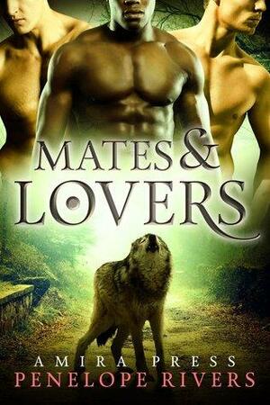 Mates & Lovers by Penelope Rivers