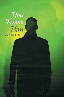 You Know Him by Sonya Smith