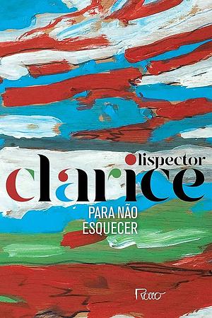 Para não esquecer by Clarice Lispector