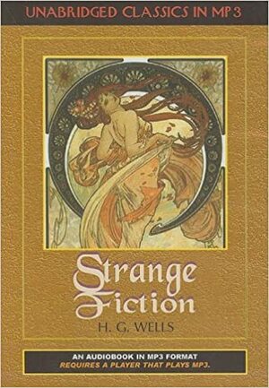 Strange Fiction by H.G. Wells