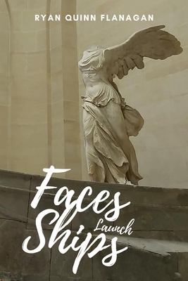Faces Launch Ships by Ryan Quinn Flanagan