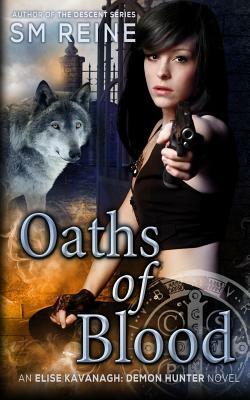 Oaths of Blood: An Urban Fantasy Mystery by S.M. Reine