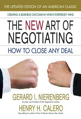 The New Art of Negotiating, Updated Edition: How to Close Any Deal by Henry H. Calero, Gerard I. Nierenberg