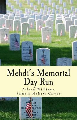 Mehdi's Memorial Day Run by Pamela Hobart Carter, Arleen Williams