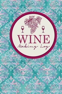 Wine Making Log by Rogue Plus Publishing