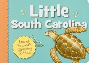 Little South Carolina: Lots of Fun with Rhyming Riddles by Jeannie Brett Tsairis, Carol Crane