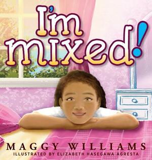 I'm Mixed! by Maggy Williams