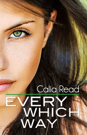 Every Which Way by Calia Read