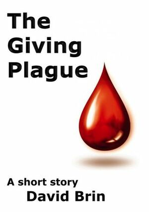 The Giving Plague by David Brin