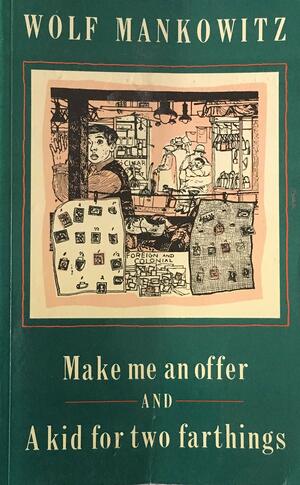 Make Me an Offer and a Kid for Two Farthings by Wolf Mankowitz