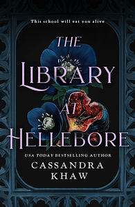 The Library at Hellebore by Cassandra Khaw