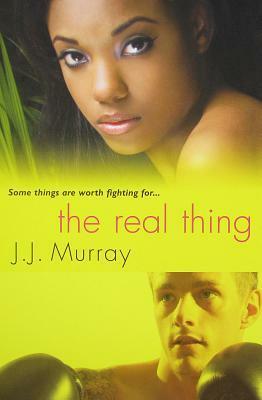 The Real Thing by J.J. Murray
