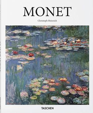 Monet: 1840-1926 Bilder einer Wirklichkeit im stetigen Wandel by Christoph Heinrich