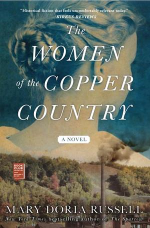 The Women of the Copper Country: A Novel by Mary Doria Russell, Mary Doria Russell