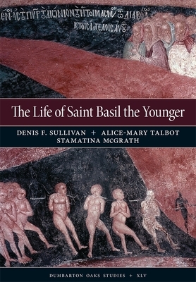 The Life of Saint Basil the Younger: Critical Edition and Annotated Translation of the Moscow Version by 